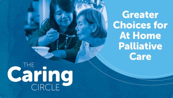 The caring circle. Greater choices for at home palliative care